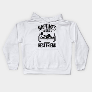 Naptime's a Dad's Best Friend Kids Hoodie