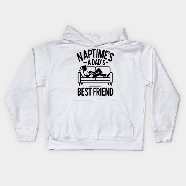 Naptime's a Dad's Best Friend Kids Hoodie by Frank Ring
