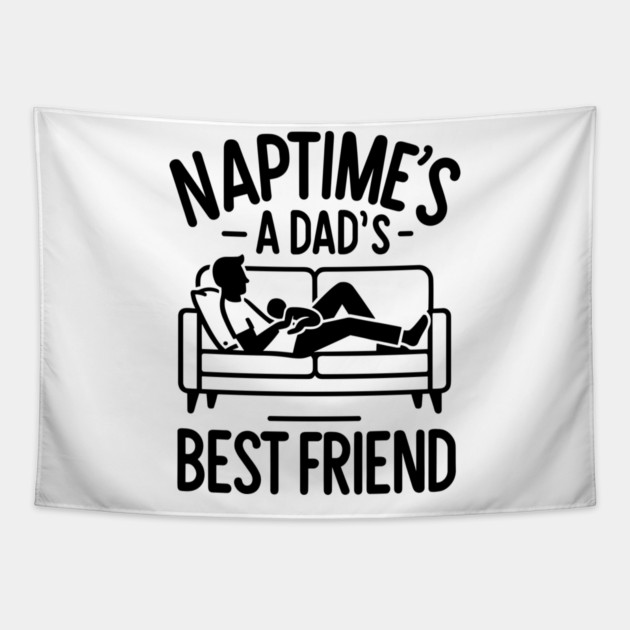 Naptime's a Dad's Best Friend Tapestry by Frank Ring