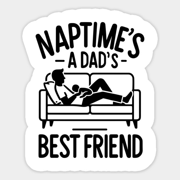 Naptime's a Dad's Best Friend Magnet by Frank Ring