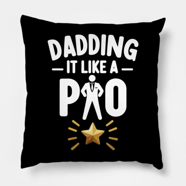 Dadding It Like a Pro Pillow by Frank Ring