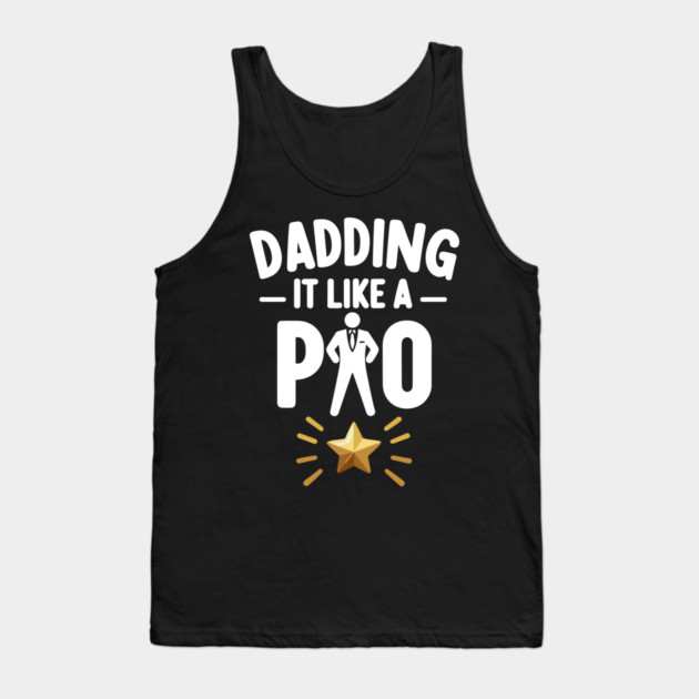 Dadding It Like a Pro Tank Top by Frank Ring