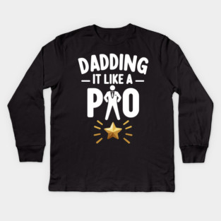 Dadding It Like a Pro Kids Long Sleeve T-Shirt