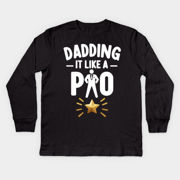 Dadding It Like a Pro Kids Long Sleeve T-Shirt by Frank Ring