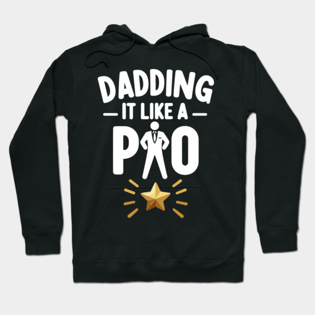Dadding It Like a Pro Hoodie by Frank Ring