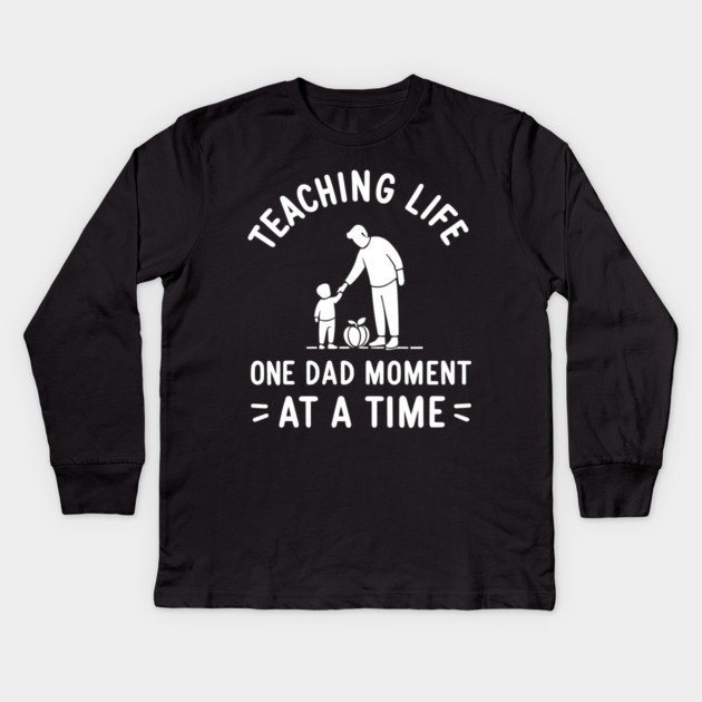 Teaching Life One Dad Moment at a Time Kids Long Sleeve T-Shirt by Frank Ring