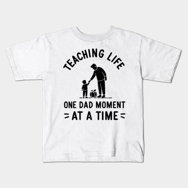 Teaching Life One Dad Moment at a Time Kids T-Shirt by Frank Ring