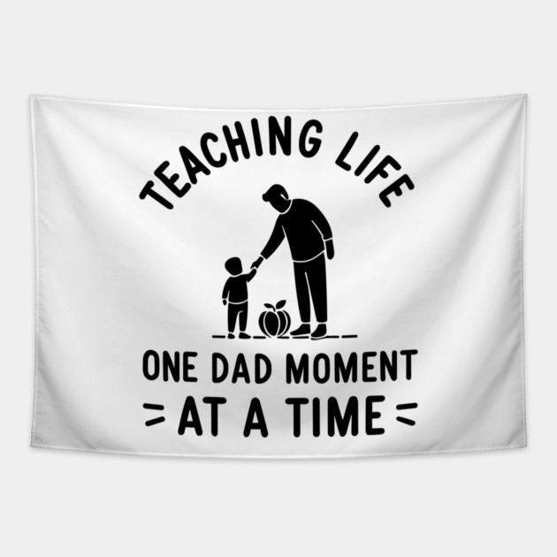 Teaching Life One Dad Moment at a Time Tapestry by Frank Ring