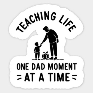 Teaching Life One Dad Moment at a Time Magnet