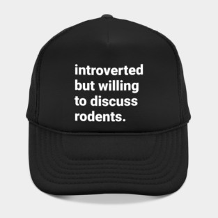 Introverted but willing to discuss rodents Hat