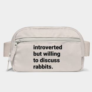 Introverted but willing to discuss rabbits Bag