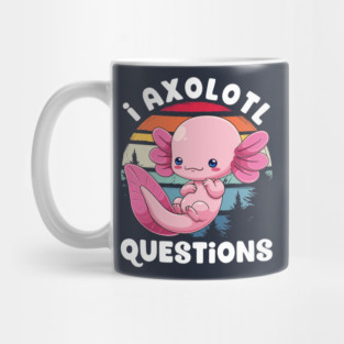 I Axolotl Questions Mug