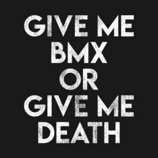 BMX or Death V2 T-Shirt