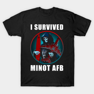 I Survived Minot AFB T-Shirt
