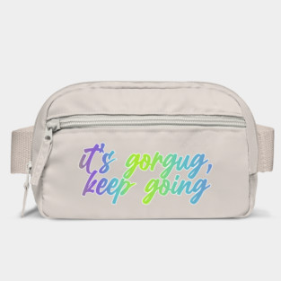 it's gorgug, keep going Bag