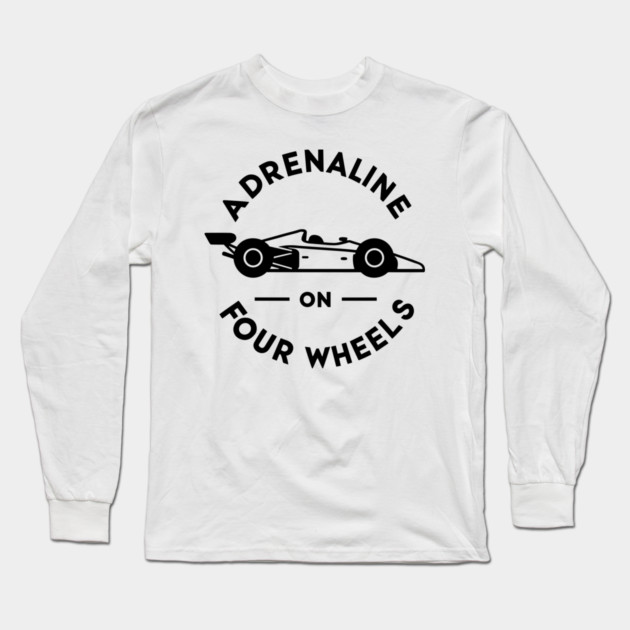 Adrenaline on Four Wheels Long Sleeve T-Shirt by Frank Ring