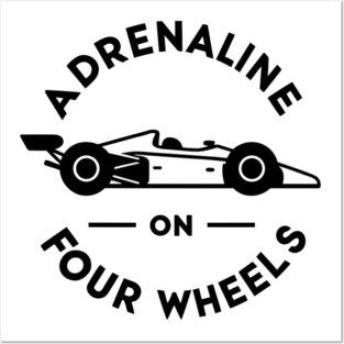 Adrenaline on Four Wheels Posters and Art