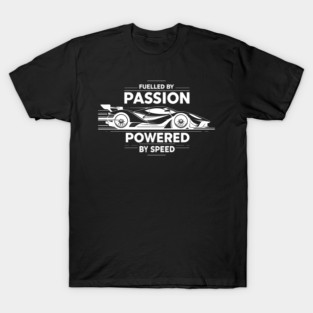 Fuelled by Passion Powered by Speed T-Shirt