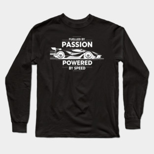 Fuelled by Passion Powered by Speed Long Sleeve T-Shirt