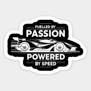 Fuelled by Passion Powered by Speed Sticker