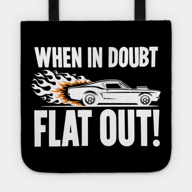 When In Doubt Flat Out! Tote by Frank Ring