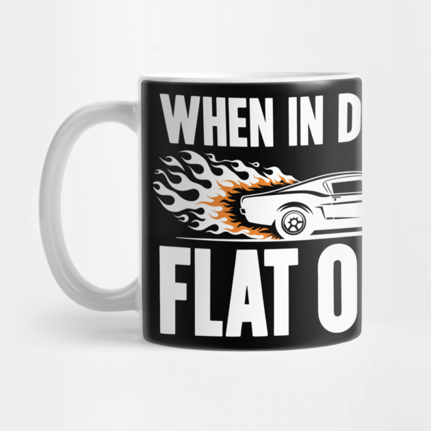 When In Doubt Flat Out! by Frank Ring