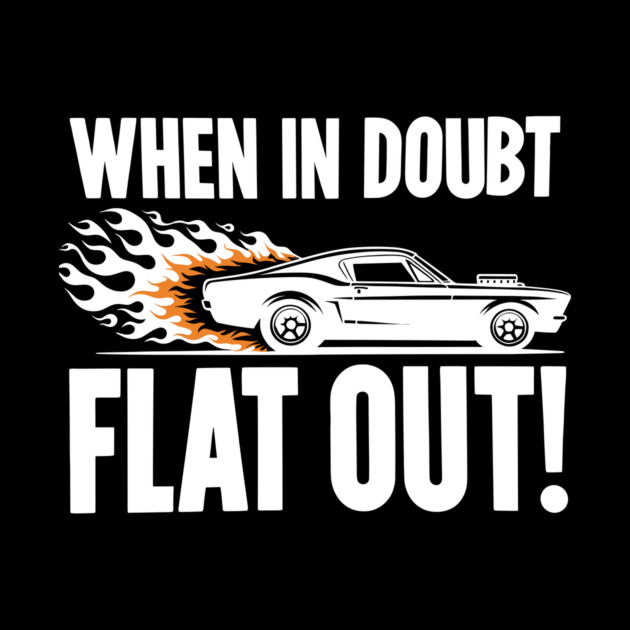 When In Doubt Flat Out! by Frank Ring