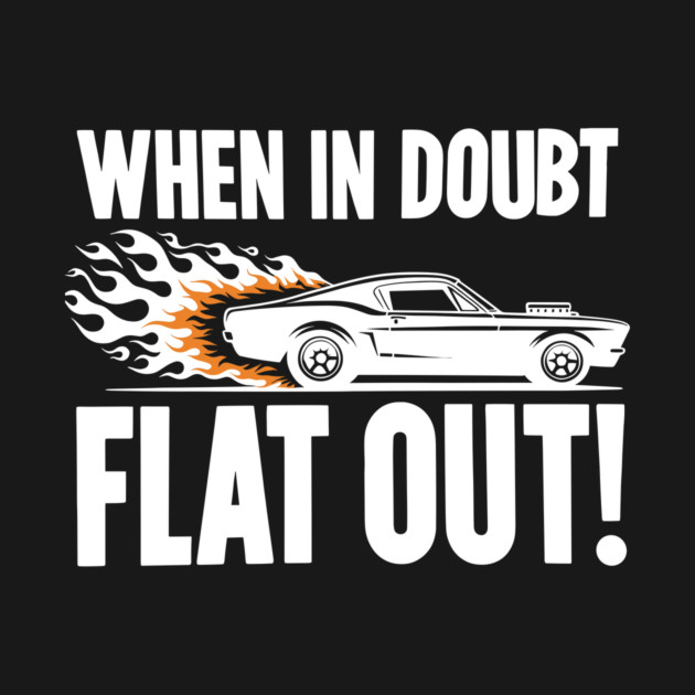 When In Doubt Flat Out! by Frank Ring