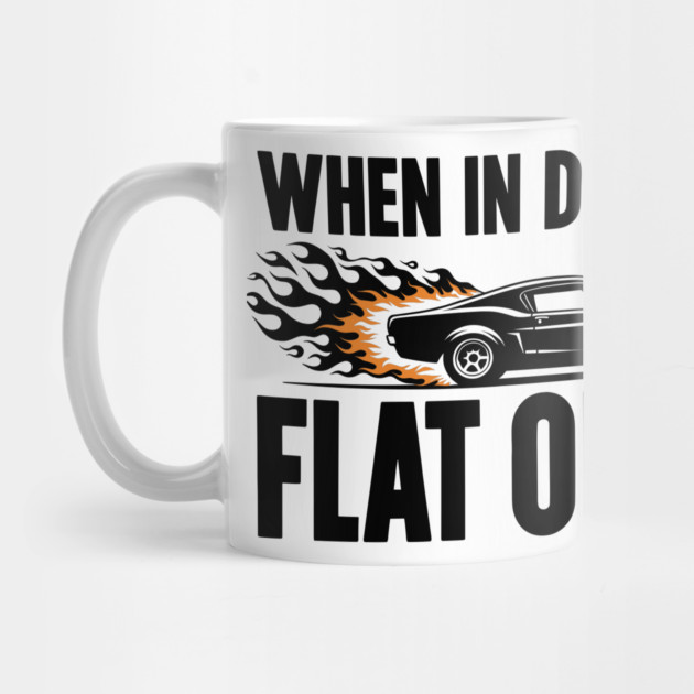 When In Doubt Flat Out! by Frank Ring