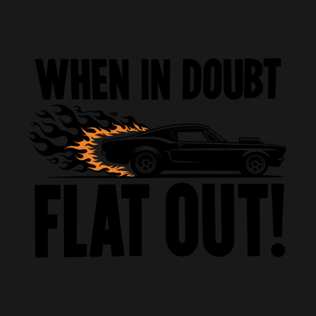 When In Doubt Flat Out! by Frank Ring