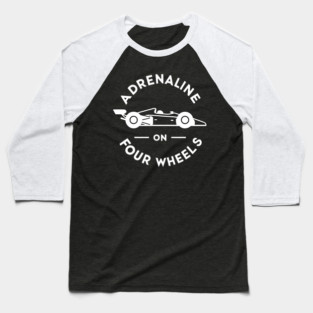 Adrenaline on Four Wheels Baseball T-Shirt