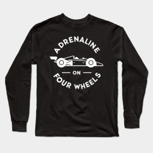 Adrenaline on Four Wheels Long Sleeve T-Shirt