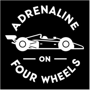 Adrenaline on Four Wheels Posters and Art