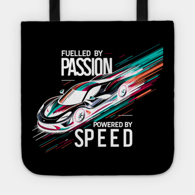 Fuelled by Passion Powered by Speed Tote by Frank Ring