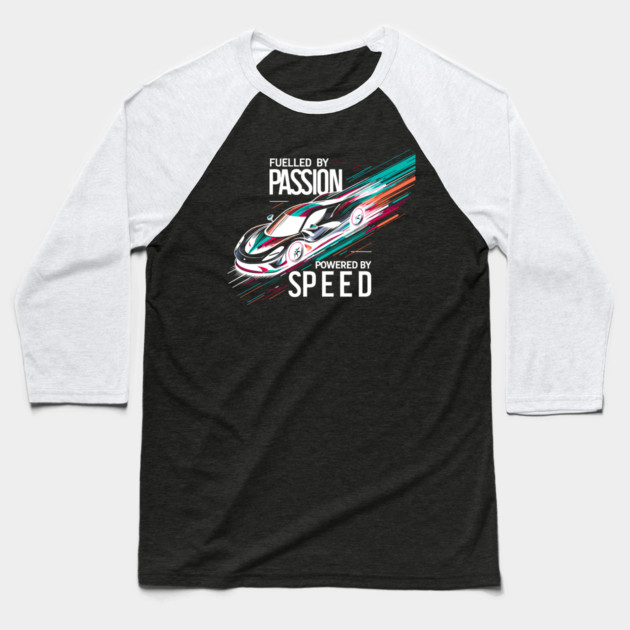 Fuelled by Passion Powered by Speed Baseball T-Shirt by Frank Ring
