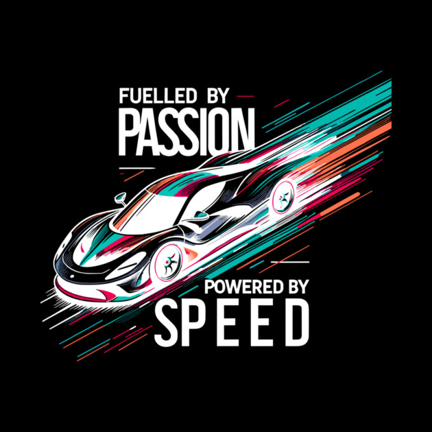 Fuelled by Passion Powered by Speed by Frank Ring