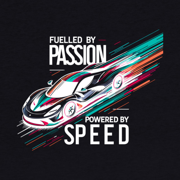 Fuelled by Passion Powered by Speed by Frank Ring