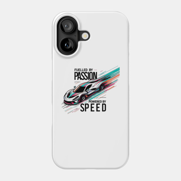 Fuelled by Passion Powered by Speed Phone Case by Frank Ring