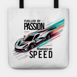 Fuelled by Passion Powered by Speed Tote