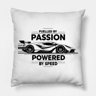 Fuelled by Passion Powered by Speed Pillow
