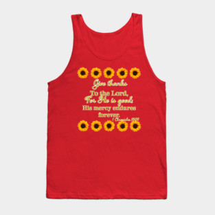1 Chronicles 16:34 (sunflowers) Tank Top
