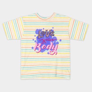 Love your body feminist quote. Kids T-Shirt