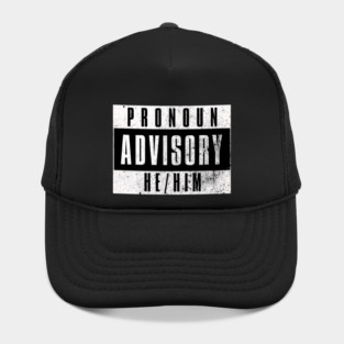 Pronoun Advisory He/Him Hat