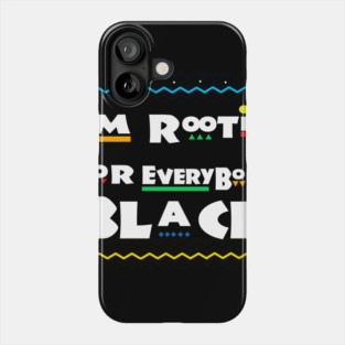 im rooting for everybody black Phone Case