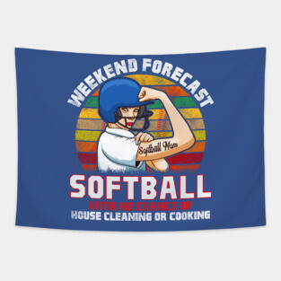 Weekend Forecast: Softball With No Chance of Cleaning or Cooking Tapestry