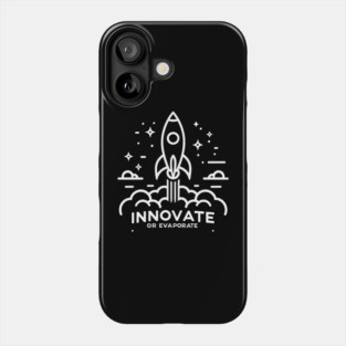 Innovate or Evaporate Phone Case