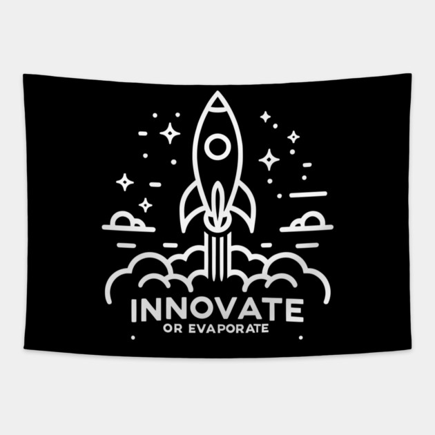 Innovate or Evaporate Tapestry by Frank Ring
