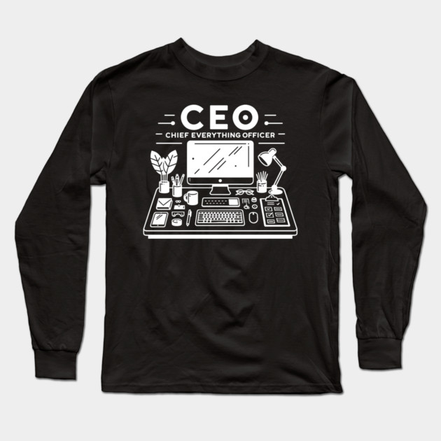 CEO Chief Everything Officer Long Sleeve T-Shirt by Frank Ring