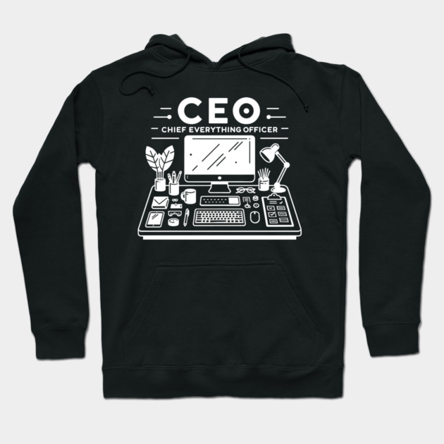 CEO Chief Everything Officer Hoodie by Frank Ring