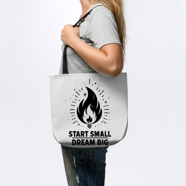 Start Small Dream Big by Frank Ring